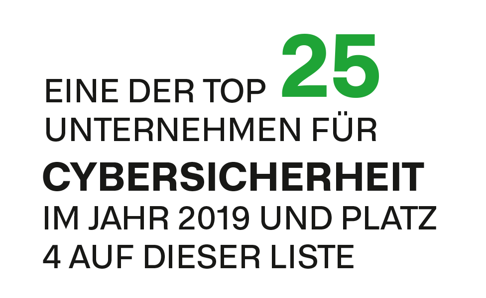 Eine der Top 25 Cybersicherheitsunternehmen im Jahr 2019 und Platz 4 auf dieser Liste